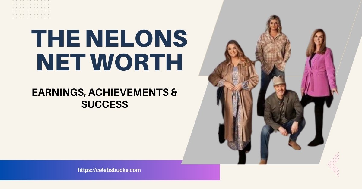 The Nelons Net Worth Featured Image