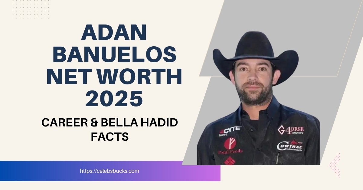 Adan Banuelos, cutting horse champion and trainer, net worth 2025, Bella Hadid relationship