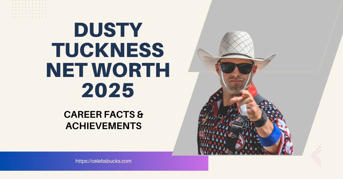 Dusty Tuckness Net Worth 2025 Featured Image
