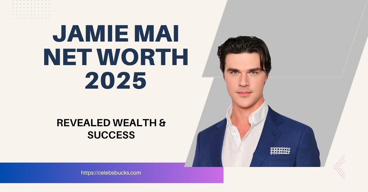 Jamie Mai Net Worth 2025 Featured Image