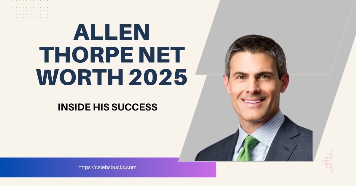 Allen Thorpe Net Worth 2025 Featured Image