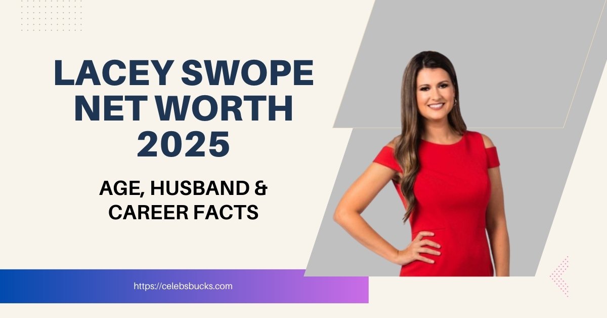 Lacey Swope Net Worth 2025 Featured Image