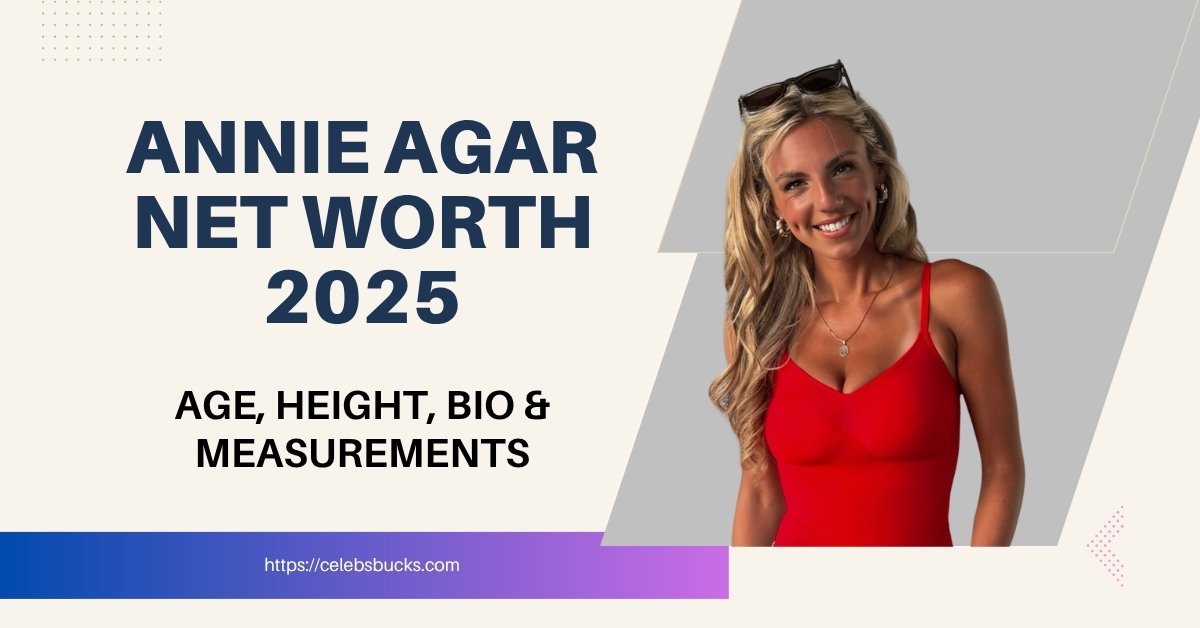 Annie Agar Net Worth 2025 — American Sports Reporter, Digital Creator, and Media Personality at Bally Sports